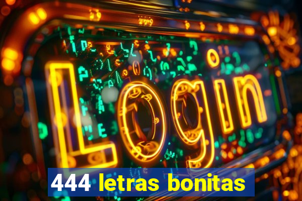 444 letras bonitas